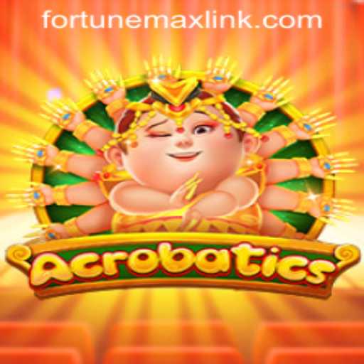 Exploring the Dynamic World of Acrobatics: A Deep Dive into FORTUNEMAX LINK